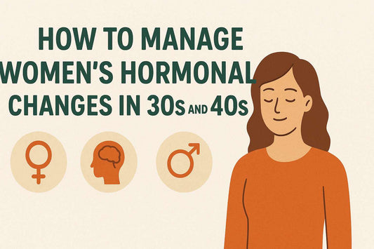 How to Manage Women’s Hormonal Changes in Your 30s and 40s